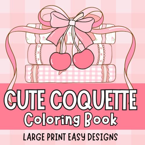 Cute Coquette Large Print Bold and Easy Coloring Book